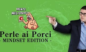 Perle Ai Porci – Mindset Edition – Big Luca