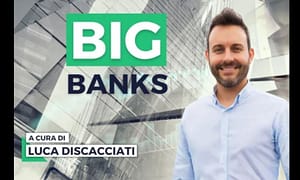Fare soldi come le Big Banks – Luca Discacciati (Investire.biz)