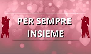 Per sempre insieme (Livello 2) – Luca di Approcciala.it