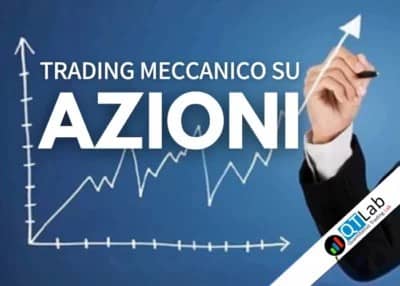 Trading Meccanico su AZIONI – Luca Giusti (QTLab)