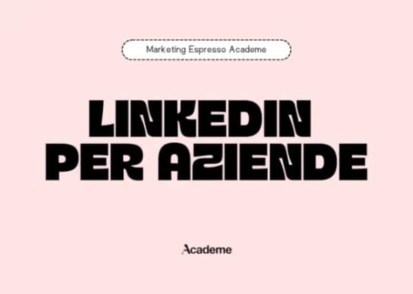 LinkedIn per Aziende – Marketing Espresso AcadeME