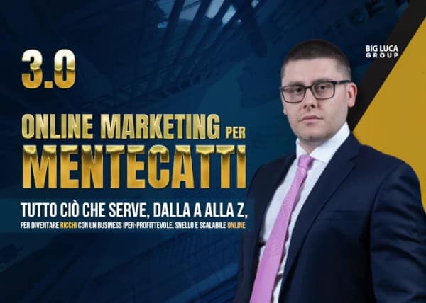 Online Marketing per Mentecatti 3.0 – Big Luca