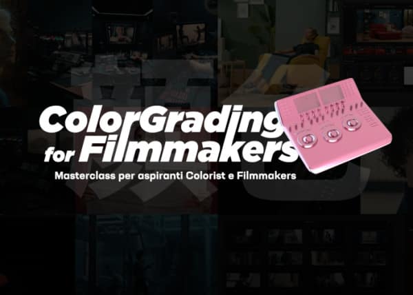 Color Grading for Filmmakers – Filippo Cinotti (Plasma)