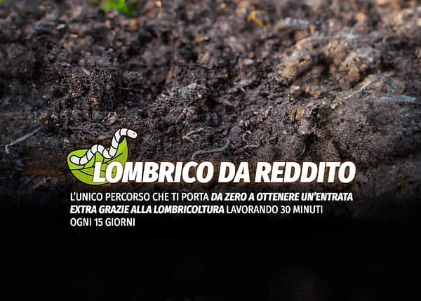Lombrico da Reddito – Rendita Agricola