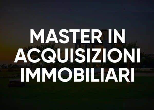 Master in Acquisizioni Immobiliari – Ludovico Cianchetta Vazquez
