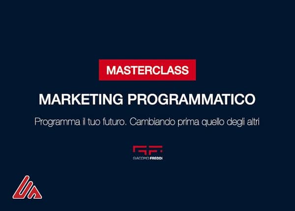 Masterclass del Marketing Programmatico – Giacomo Freddi
